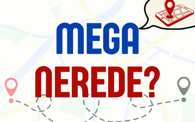 MEGA Nerede?