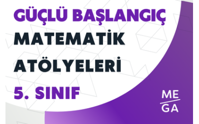 5. Sınıfa Güçlü Başlangıç – Matematik Atölyeleri 