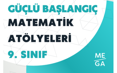 9. Sınıfa Güçlü Başlangıç – Matematik Atölyeleri