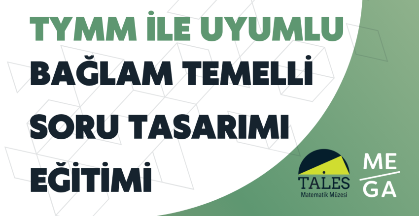 TYMM İle Uyumlu Bağlam Temelli Soru Tasarımı Eğitimi Kayıtları Başladı!